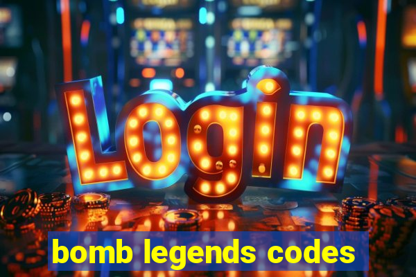 bomb legends codes